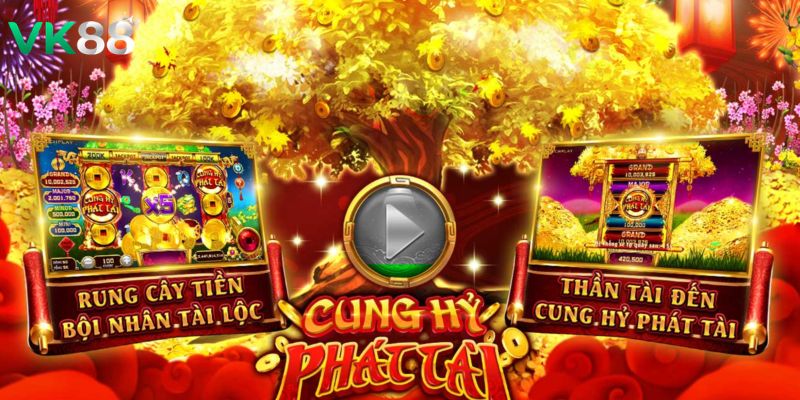 Lý do nên tham gia game slot Cung Hỷ Phát Tài VK88